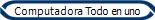 Computadora Todo en uno